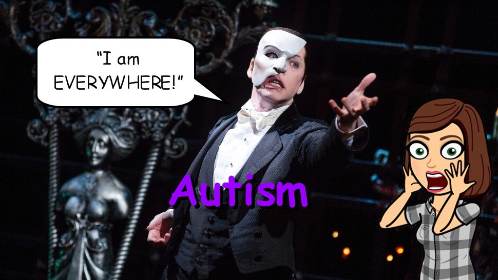 Phantom of the opera autism.jpg
